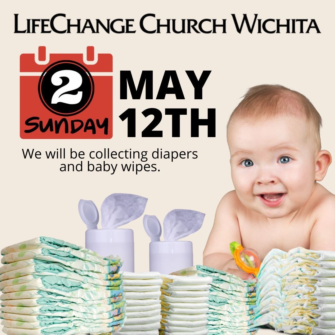 Our second Sunday collection will be diapers and baby wipes. These items will be donated to a local agency.  Thank you for your generosity and for sharing God&rsquo;s love with those in need. #lifechangechurchwichita