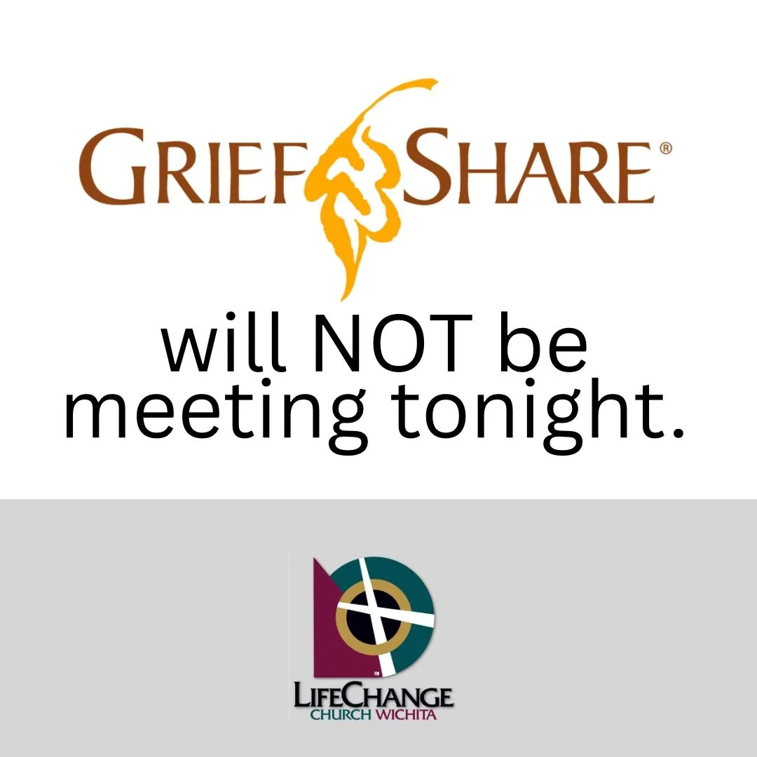 Please note:  GriefShare will NOT be meeting tonight, Wednesday, January 28th.