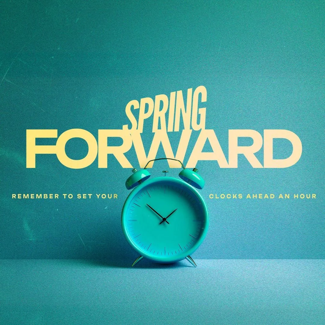 Before you head to bed this Saturday, March 7, remember to turn your clocks FORWARD one hour for Daylight Saving Time.

We&rsquo;re looking forward to seeing everyone this Sunday for worship &mdash; just make sure you set those clocks so you&rsquo;re