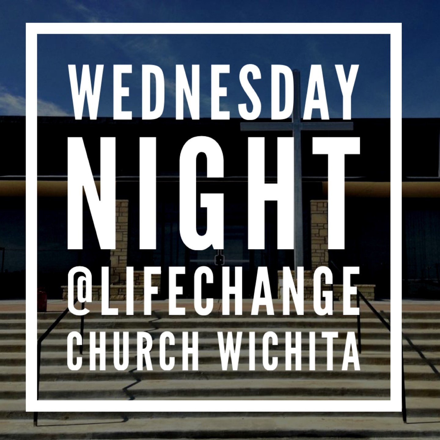 WEDNESDAY NIGHTS AT LIFECHANGE CHURCH

6:00 PM
Praise Team Rehearsal
Grief Share Resumes Sept 23
ADULT BIBLE STUDIES
Joan Hearne: "Living Long and Living Strong" Chuck Klusener: "Understanding Prophecy"

6:30 PM
IGNITE (Young Adul