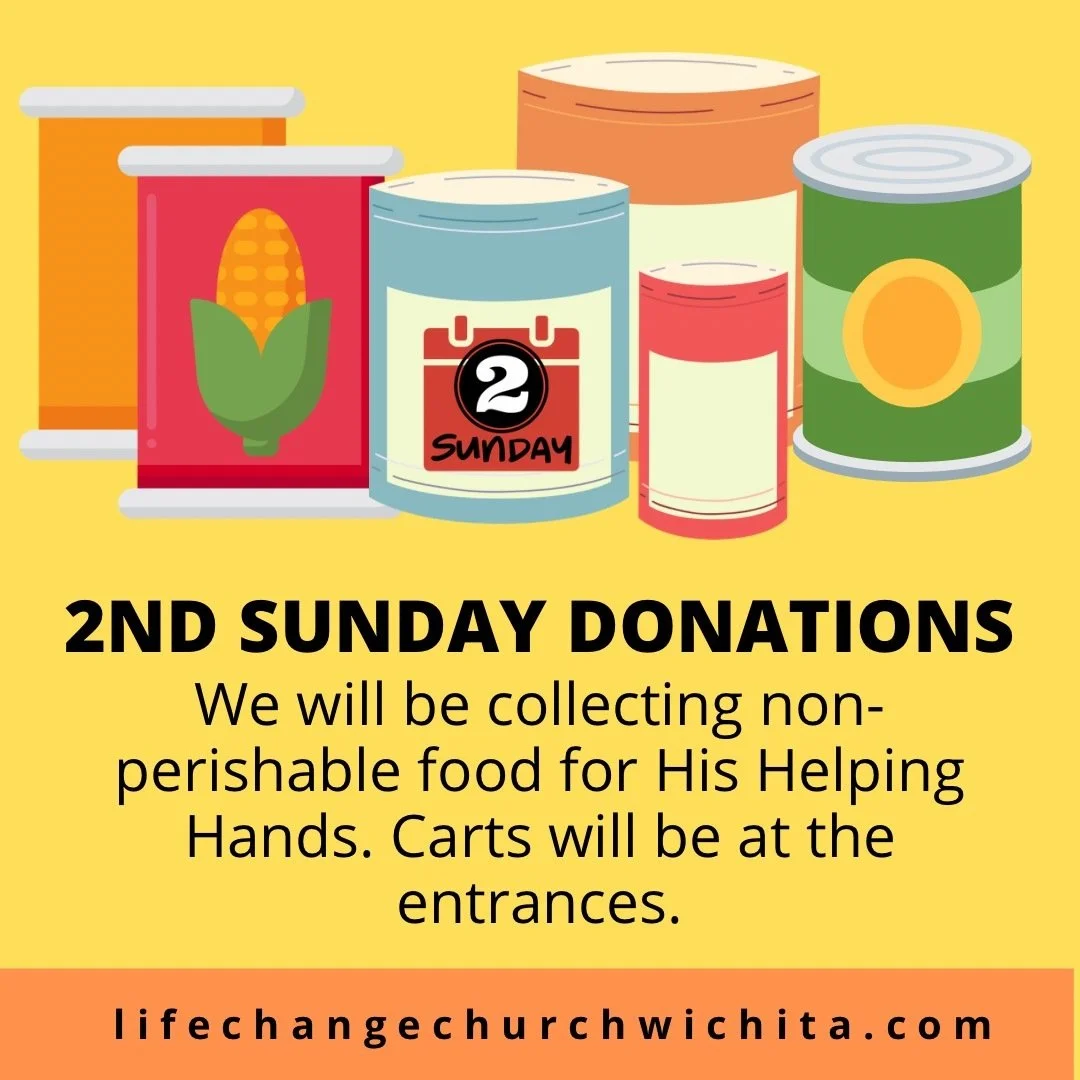On Sunday, we will be collecting non-perishable food items for His Helping Hands. Carts will be at the entrances.  Thank you for your generosity as we seek to share God&rsquo;s love with others. 
#lifechangechurchwichita