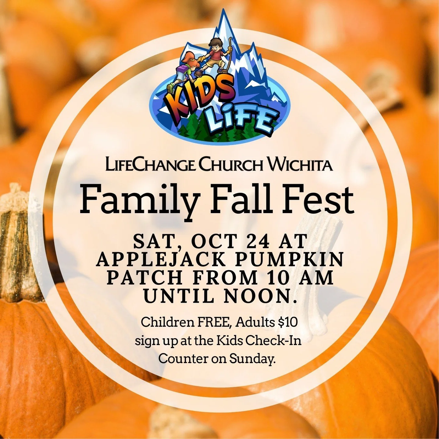 Kids Life is hosting a Family Fall Fest on Saturday, October 24, from 10 a.m. &ndash; noon at Applejack Pumpkin Patch!

Children: FREE &bull; Adults: $10 per person

If you&rsquo;re planning to attend, please sign up at the Kids Check-In Counter this