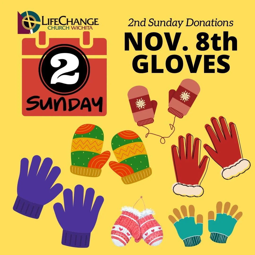 On Sunday, November 8th we will be collecting winter gloves. Carts will be at the entrances. Thank you for your generosity as we seek to share God's love with others. #lifechangechurchwichita