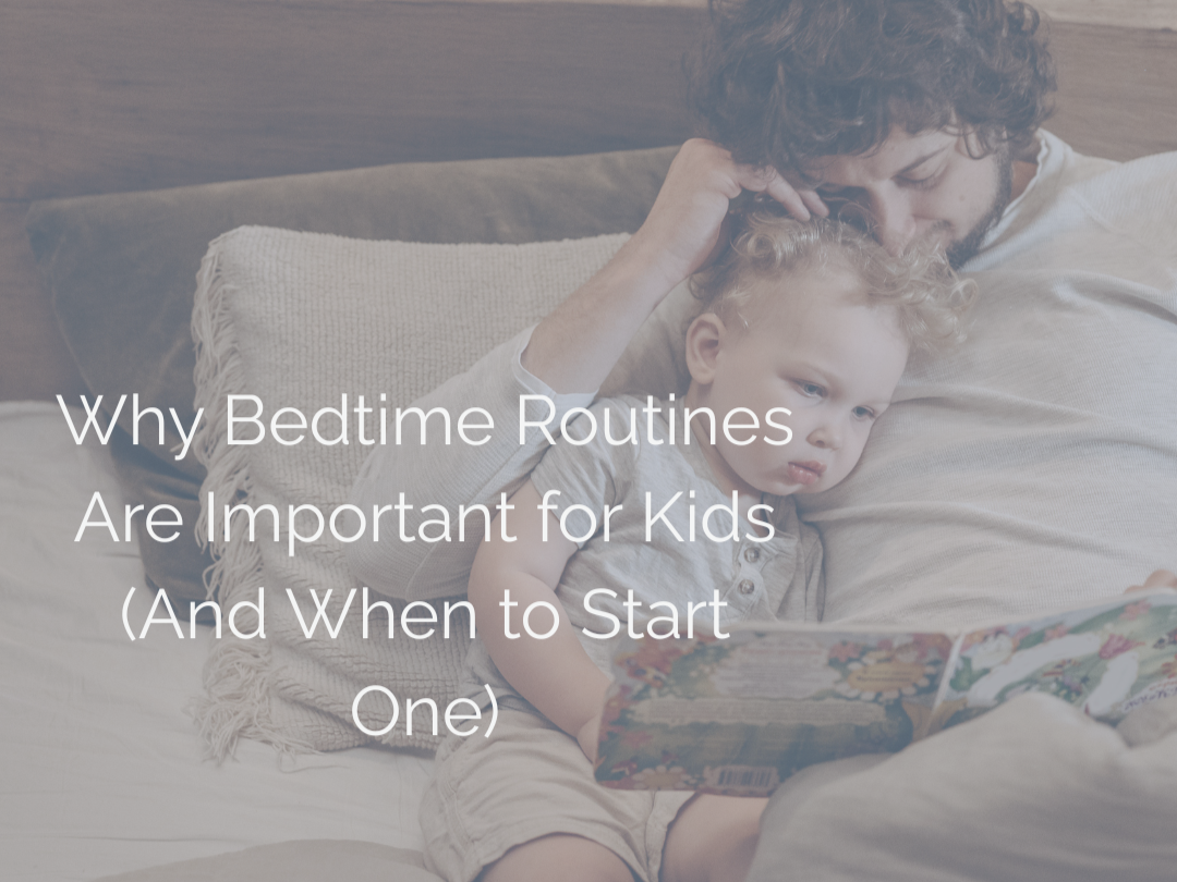 Why Bedtime Routines Are Important for Kids (And When to Start One)