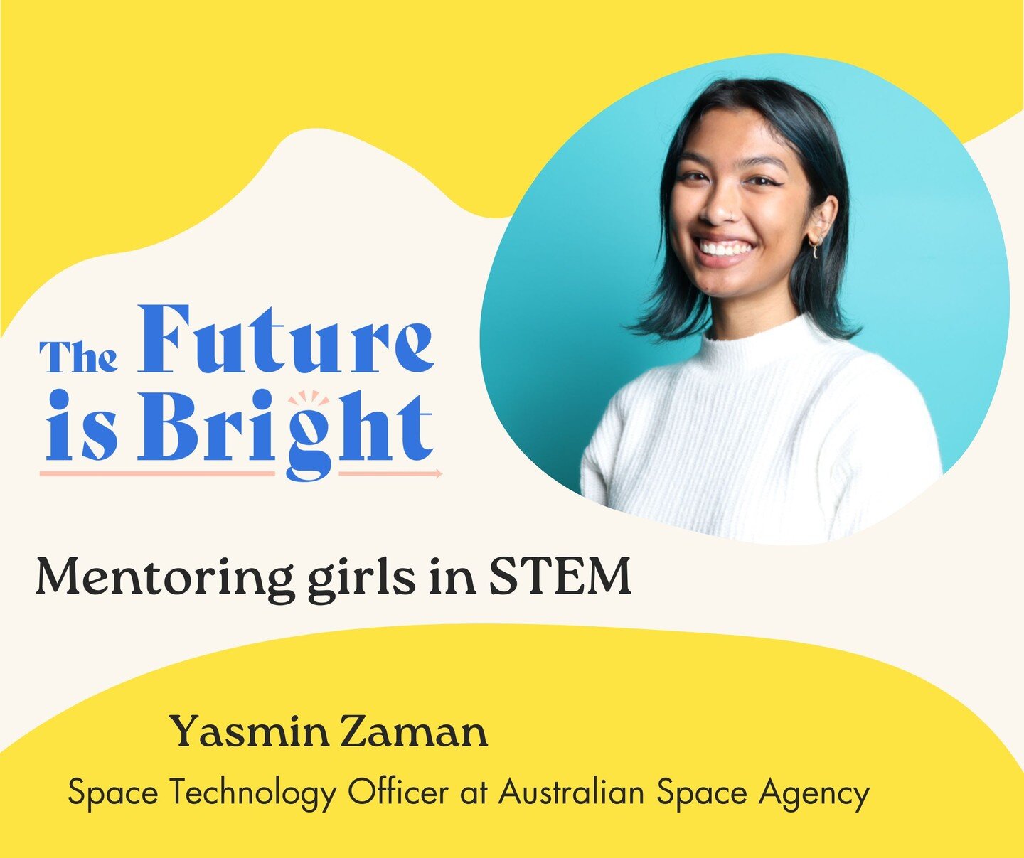 🌟Meet The Future is Bright STEM Female Mentor🌟

 Yasmin Zaman

Yasmin is a Masters student in Aerospace Engineering and Fulbright Scholar at Texas A&amp;M University, researching in the field of bioastronautics. Prior to Texas A&amp;M, she was a Sp