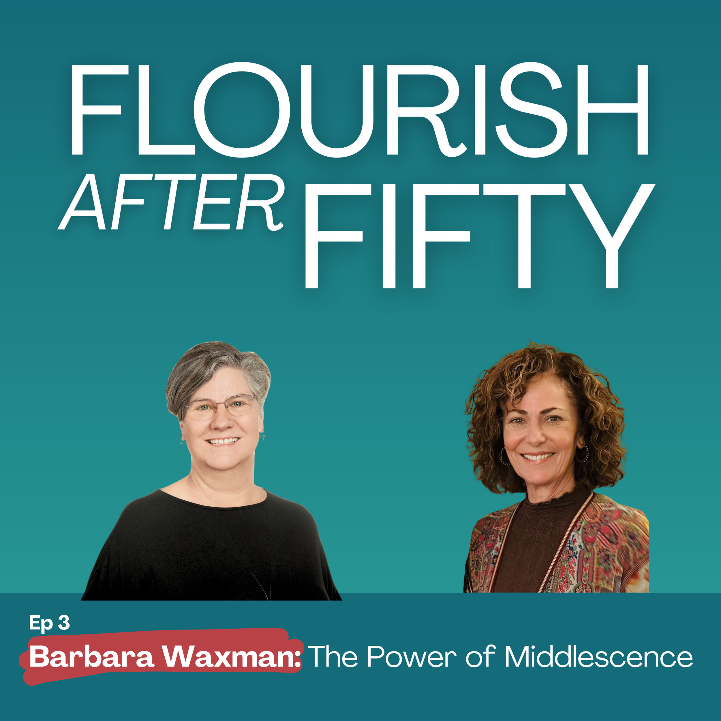 Ep 3. Barbara Waxman: The Power of Middlescence