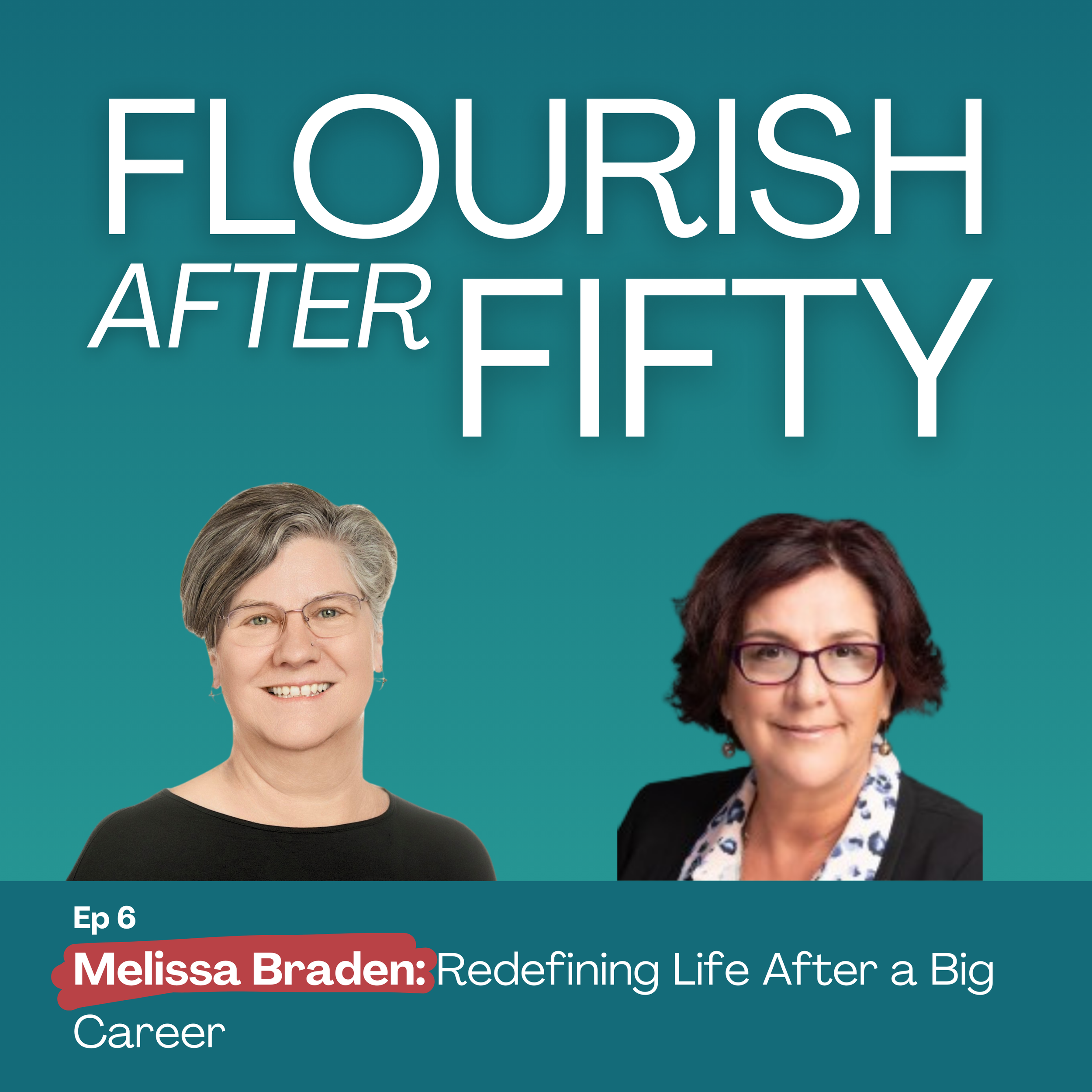 Ep 6. Melissa Braden: Redining Life After A Big Career
