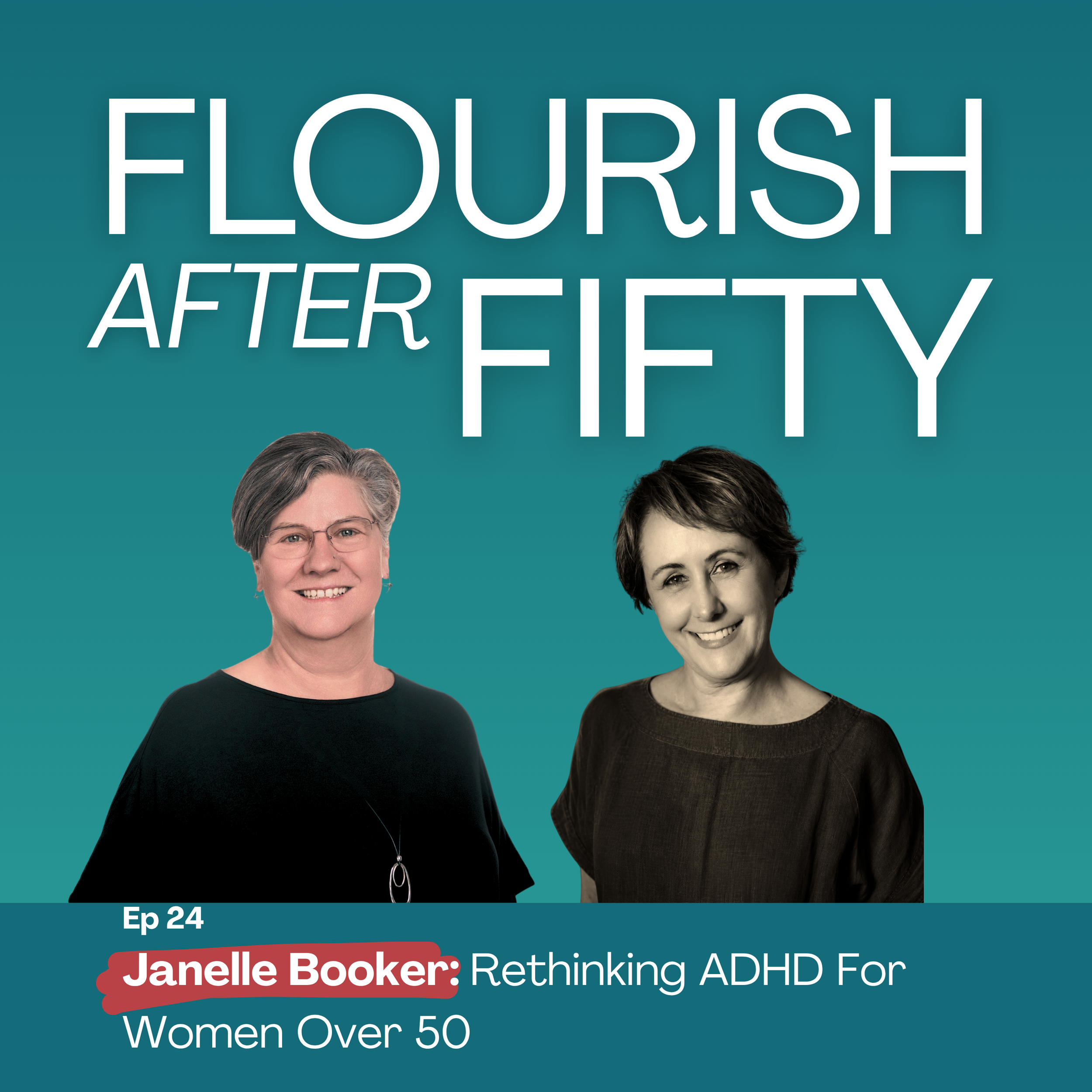 24. Janelle Booker: Rethinking ADHD For Women Over 50