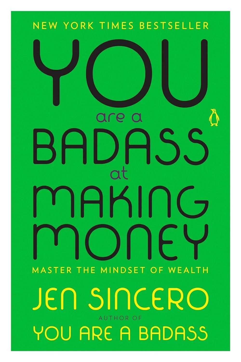 Book cover of 'You Are a Badass at Making Money' by Jen Sincero, featuring a green background, bold black and yellow text, and a small penguin logo.