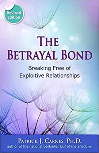Cover of 'The Betrayal Bond' book by Patrick J. Carnes, Ph.D., features ethereal dandelion seeds, with text: 'Revised Edition' and subtitle 'Breaking Free of Exploitative Relationships.'