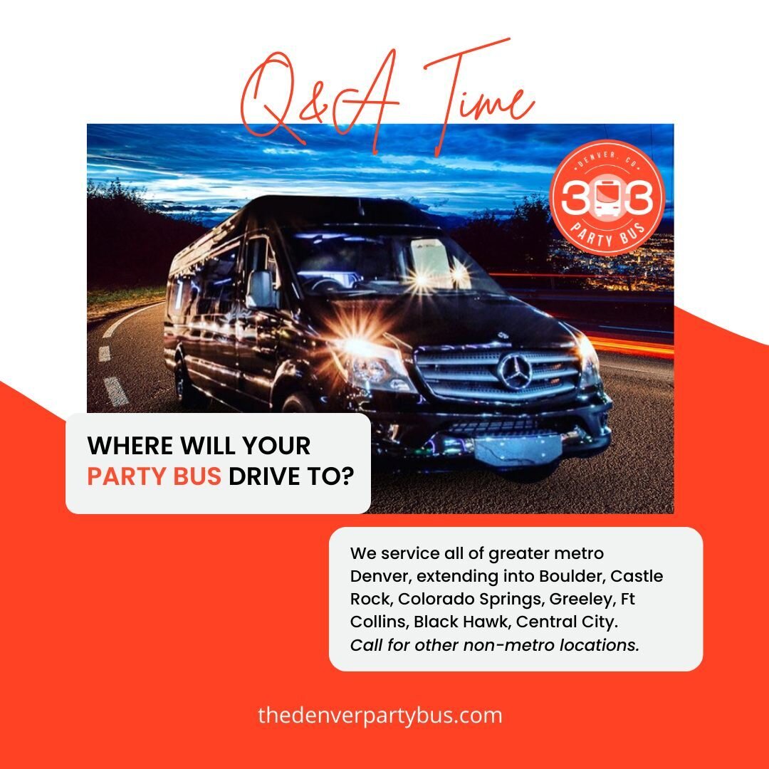 This time is for Q&amp;A. 🧐

Q. WHERE WILL YOUR PARTY BUS DRIVE TO?

Answer.  We service all of greater metro Denver, extending into Boulder, Castle Rock, Colorado Springs, Greeley, Ft Collins, Black Hawk, and Central City. ✨🚘

You can register for