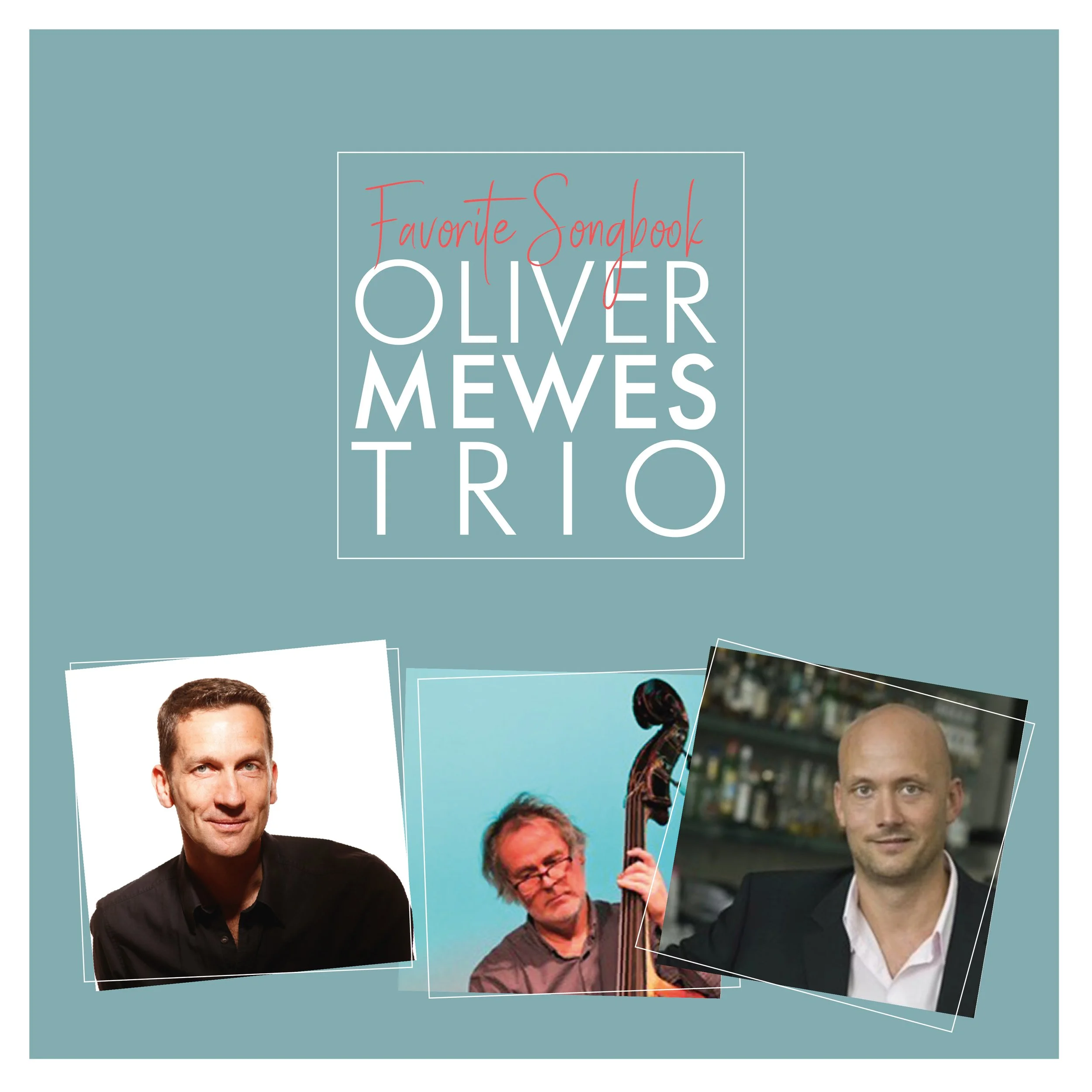 Oliver Mewes Trio - “Favorite Songbook”