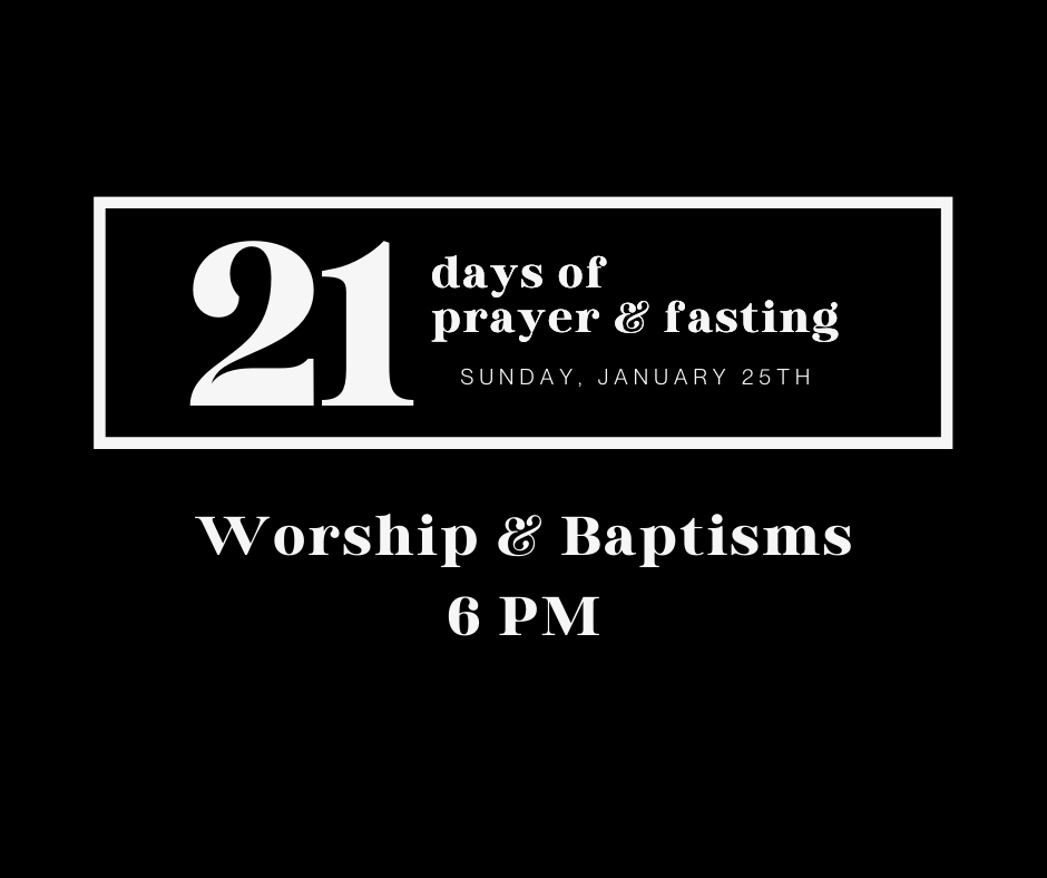 21 Days of Prayer & Fasting Celebration and Baptism Service