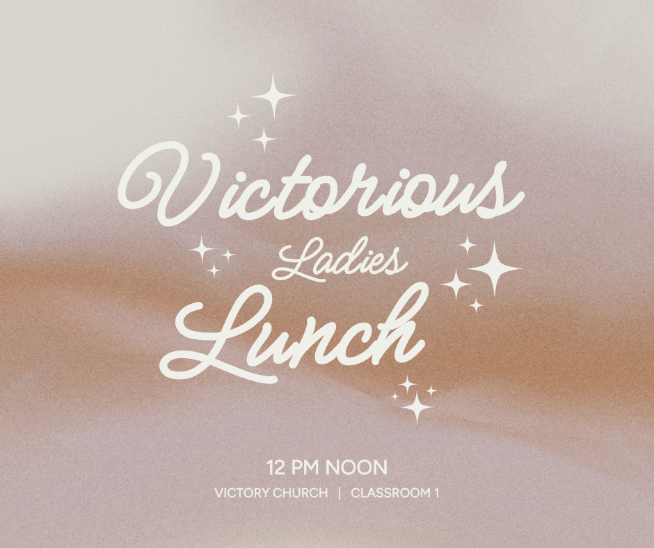 Victorious Ladies: Lunch Fellowship