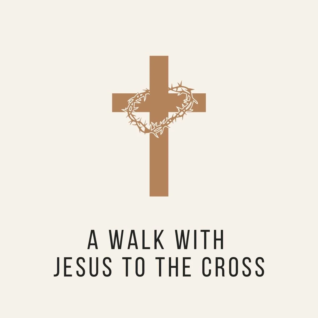 A Walk with Jesus to the Cross, Pt 1:      Mark 14:32-42