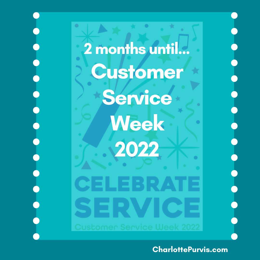 Prepare for Customer Service Week 2022 — Charlotte Purvis