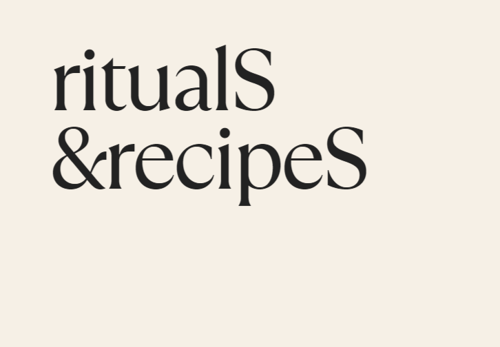 Rituals &amp;Recipes 