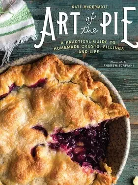 Art of the Pie: Perfect Your Pie-Making Skills (New)