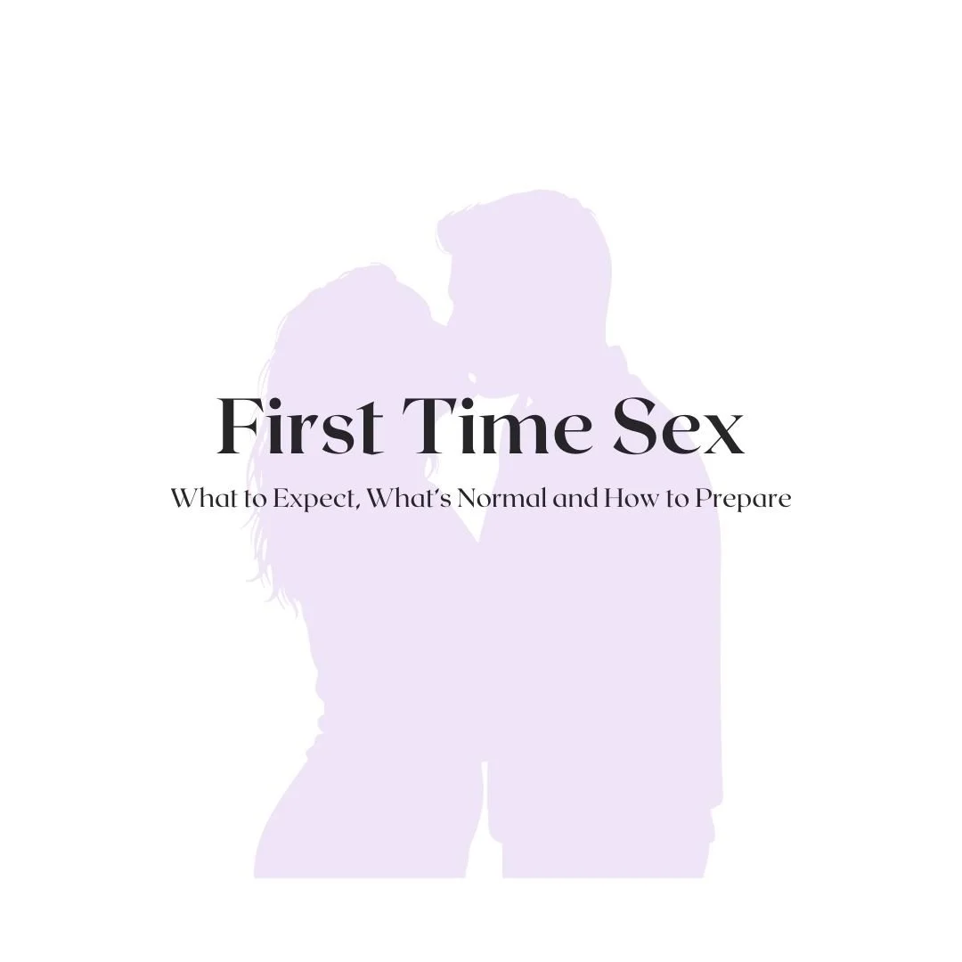 First Time Sex: What to Expect, What’s Normal, and How to Prepare Your Body