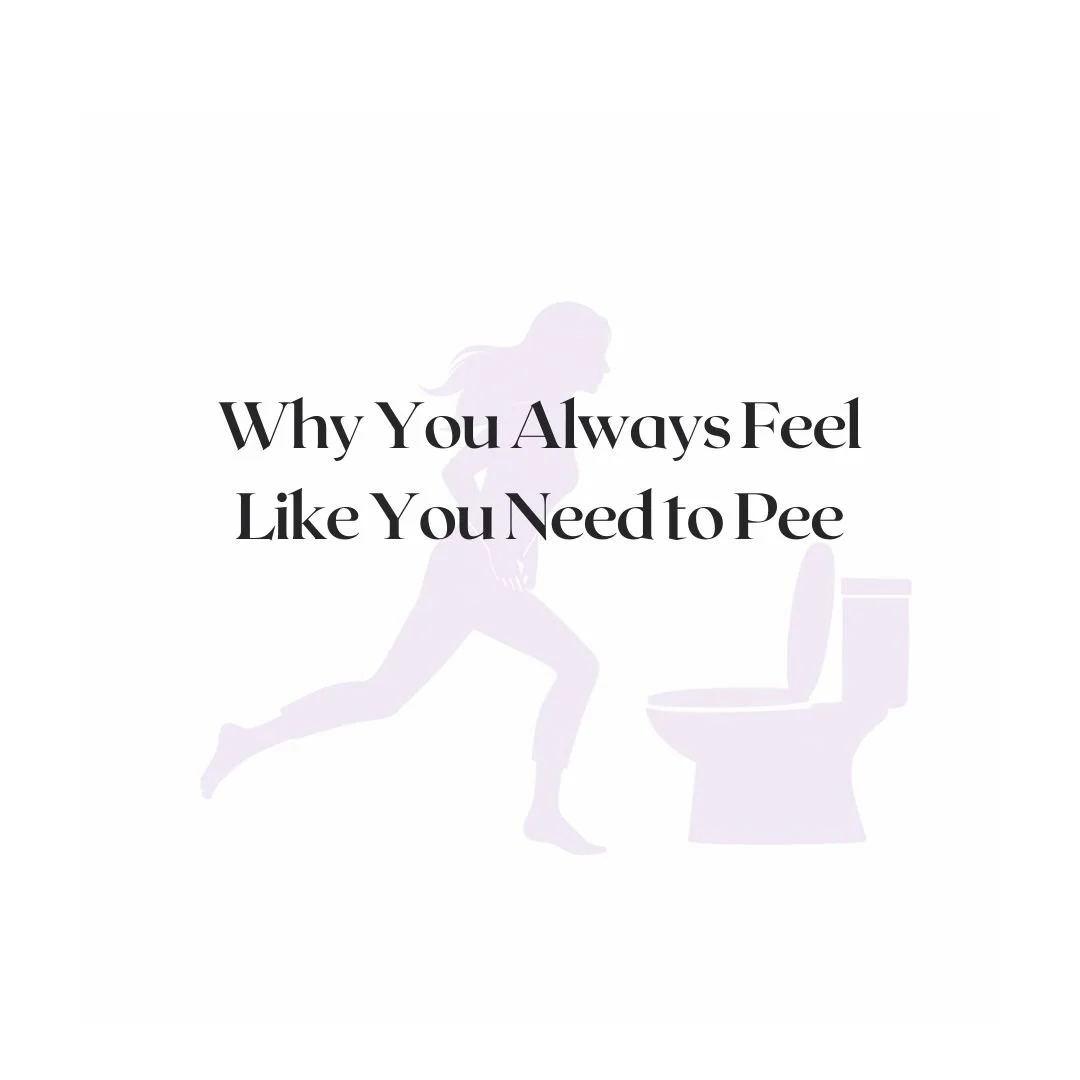 Why You Always Feel Like You Need to Pee: Urgency, Frequency, and Peezing Explained