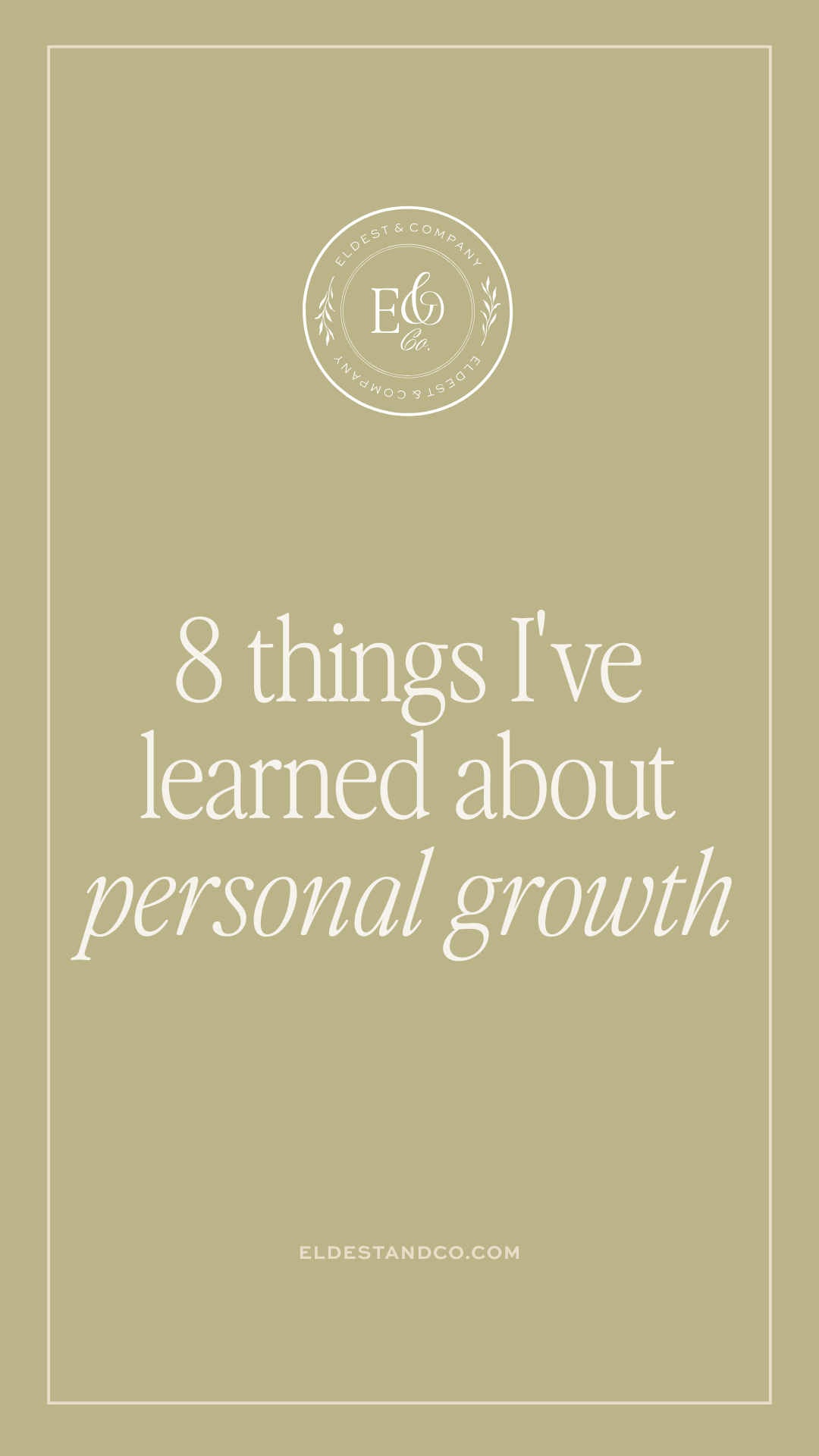 Personal Lessons 8 Things I've Learned about Personal Growth — Eldest & Co.