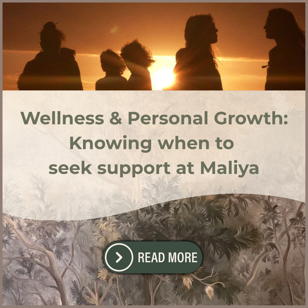 Wellness and Personal Growth: Knowing when to seek support at Maliya