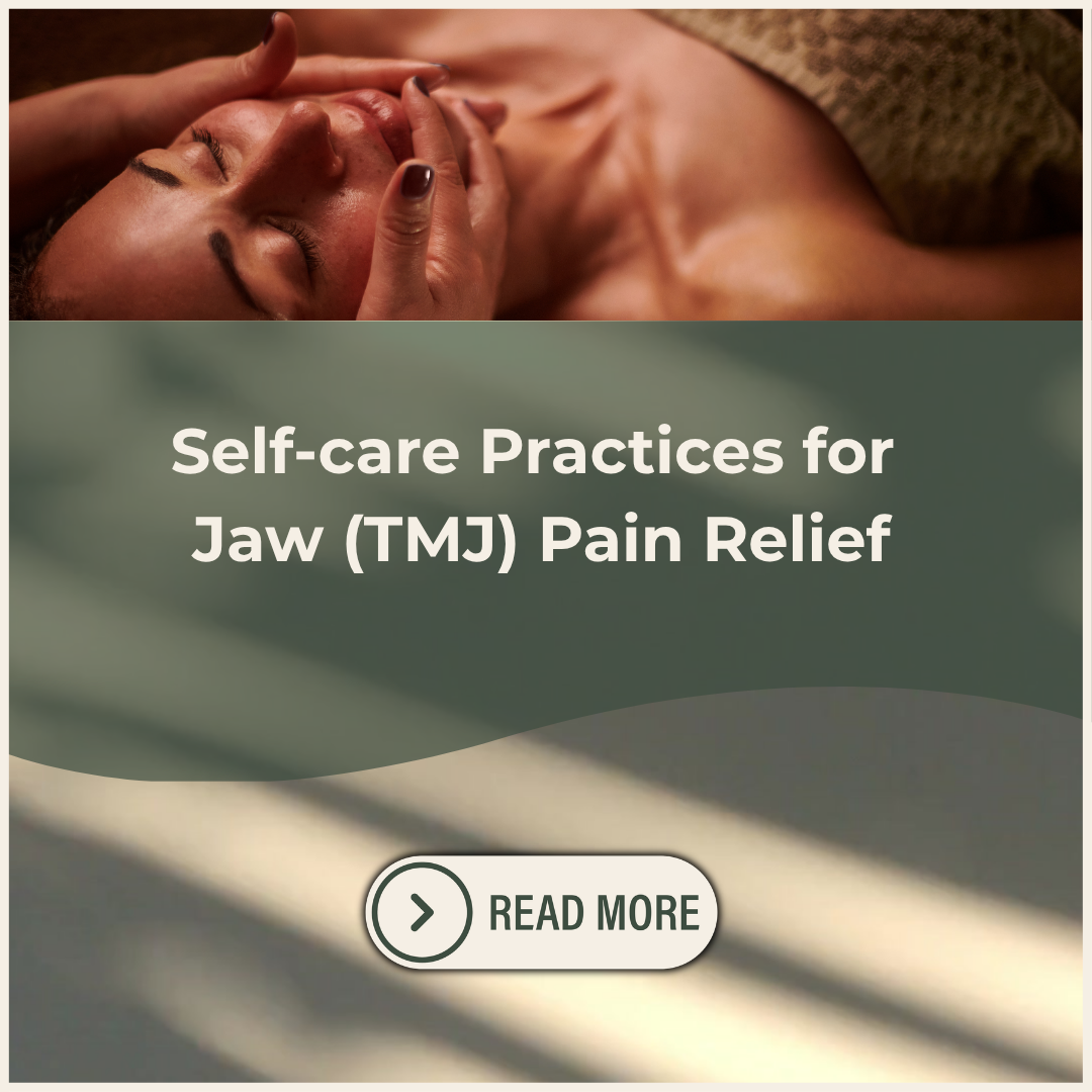 Self-care Practices for Jaw (TMJ) Pain Relief