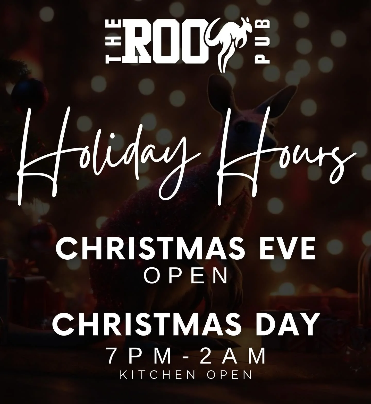 Holiday Hours at The Roo Pub 🎄🦘

We&rsquo;re keeping the lights on and the drinks flowing this holiday season!

✨ Christmas Eve: OPEN
🎁 Christmas Day: 7PM &ndash; 2AM
🍽 Kitchen OPEN

Whether you&rsquo;re stopping by before the festivities or wind