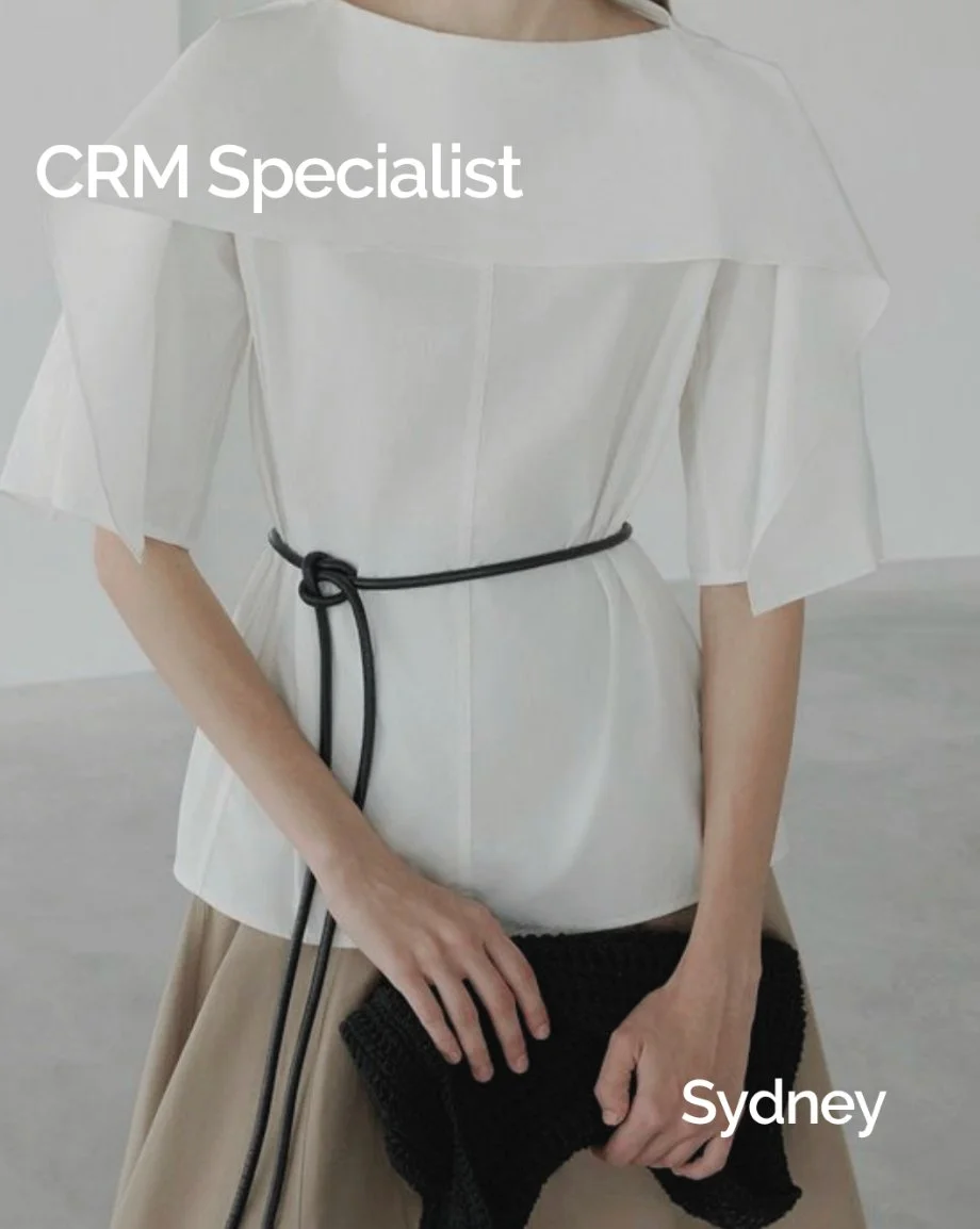 Our client is a global house of modern luxury lifestyle brands, home to some of the most recognised names in fashion and accessories. As CRM Specialist within their Sydney ANZ team, you&rsquo;ll drive customer engagement, retention, and revenue acros