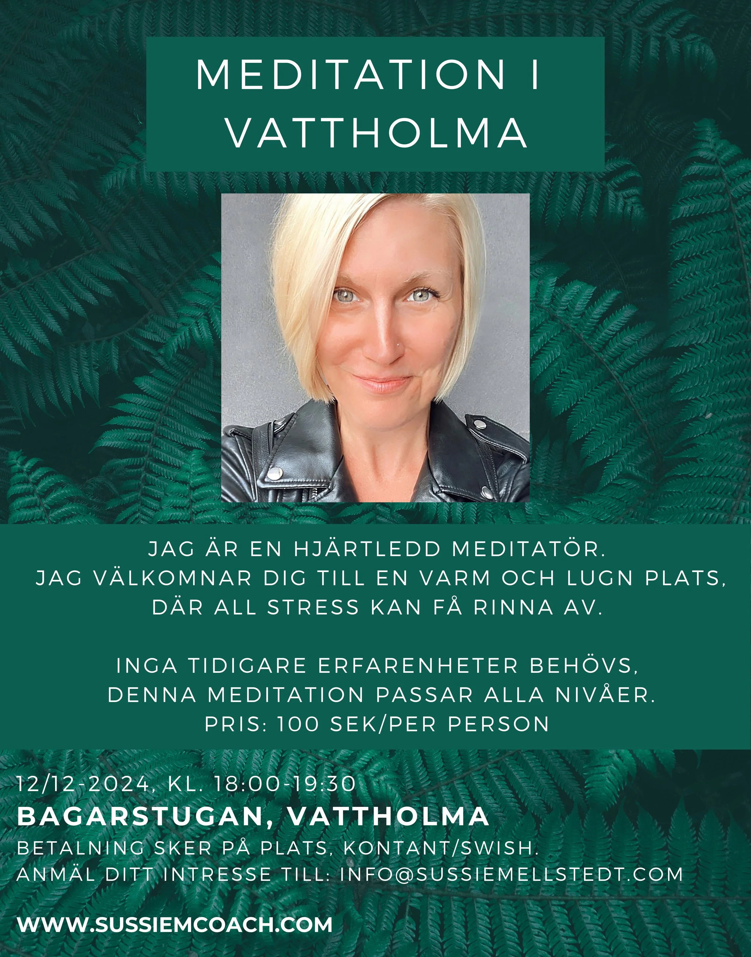 A promotional poster for a meditation workshop with Sussi Mellstedt at Bagarstugan, Vattholma on December 12, 2024, from 6:00 PM to 7:30 PM. The poster features a woman's smiling face with blond hair, wearing a black leather jacket, and a background of green ferns. The text in Swedish details the meditation session, pricing, payment methods, and contact information.