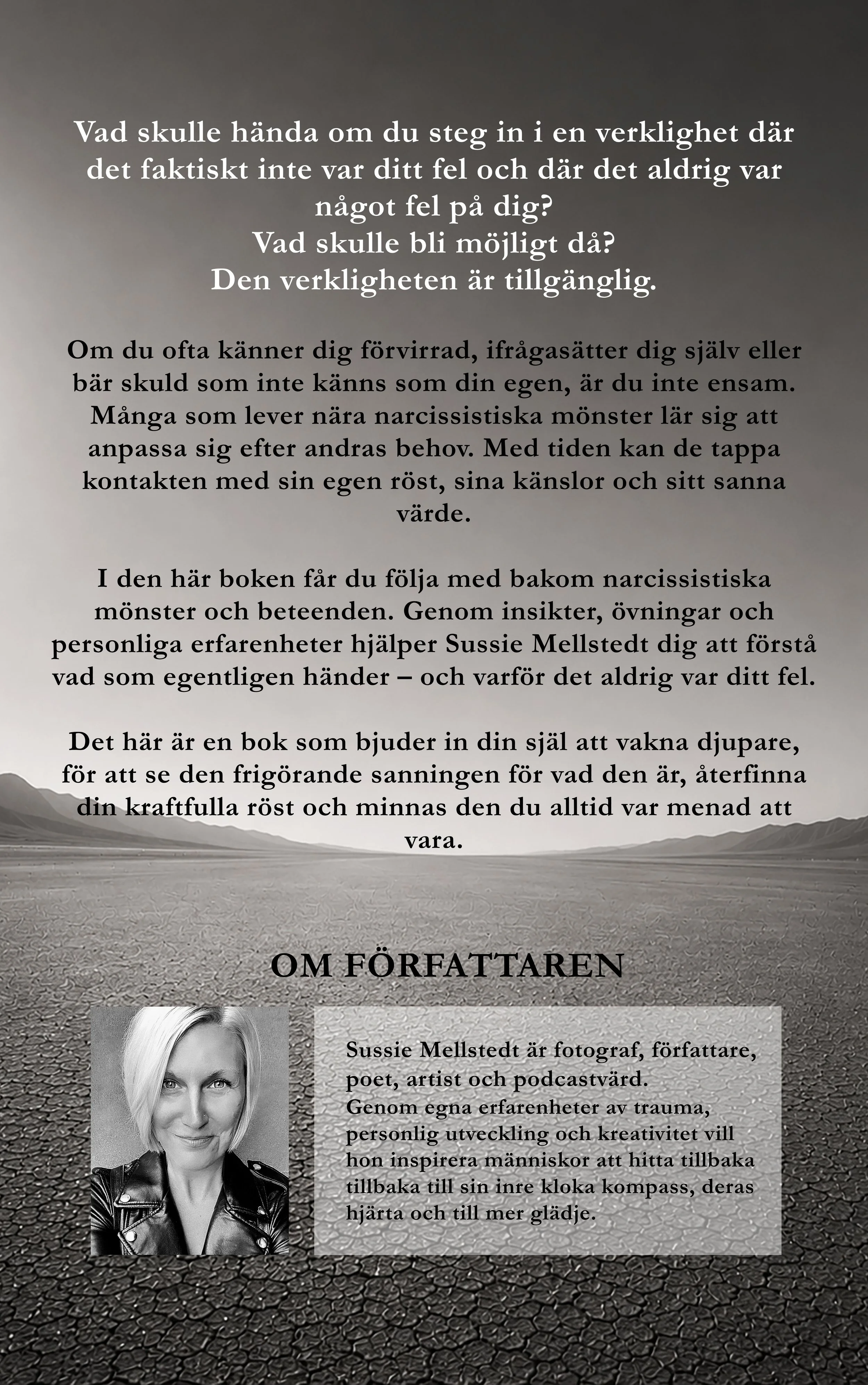 "Det var aldrig ditt fel av författaren Sussie Mellstedt. En bok om narcissism, narcissistiskt våld, gaslighting, emotionell manipulation, läkning, självrespekt, trauma och personlig frihet.