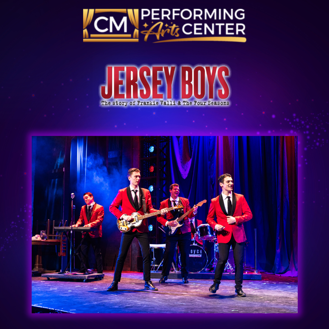 Jersey Boys - CM Performing Arts Center | 4.18.26
