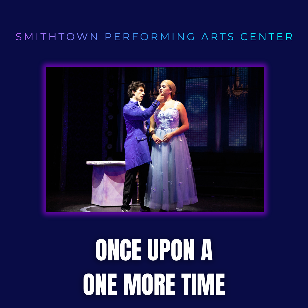 Once Upon a One More Time - SMITHTOWN PERFORMING ARTS CENTER | 9.25.26