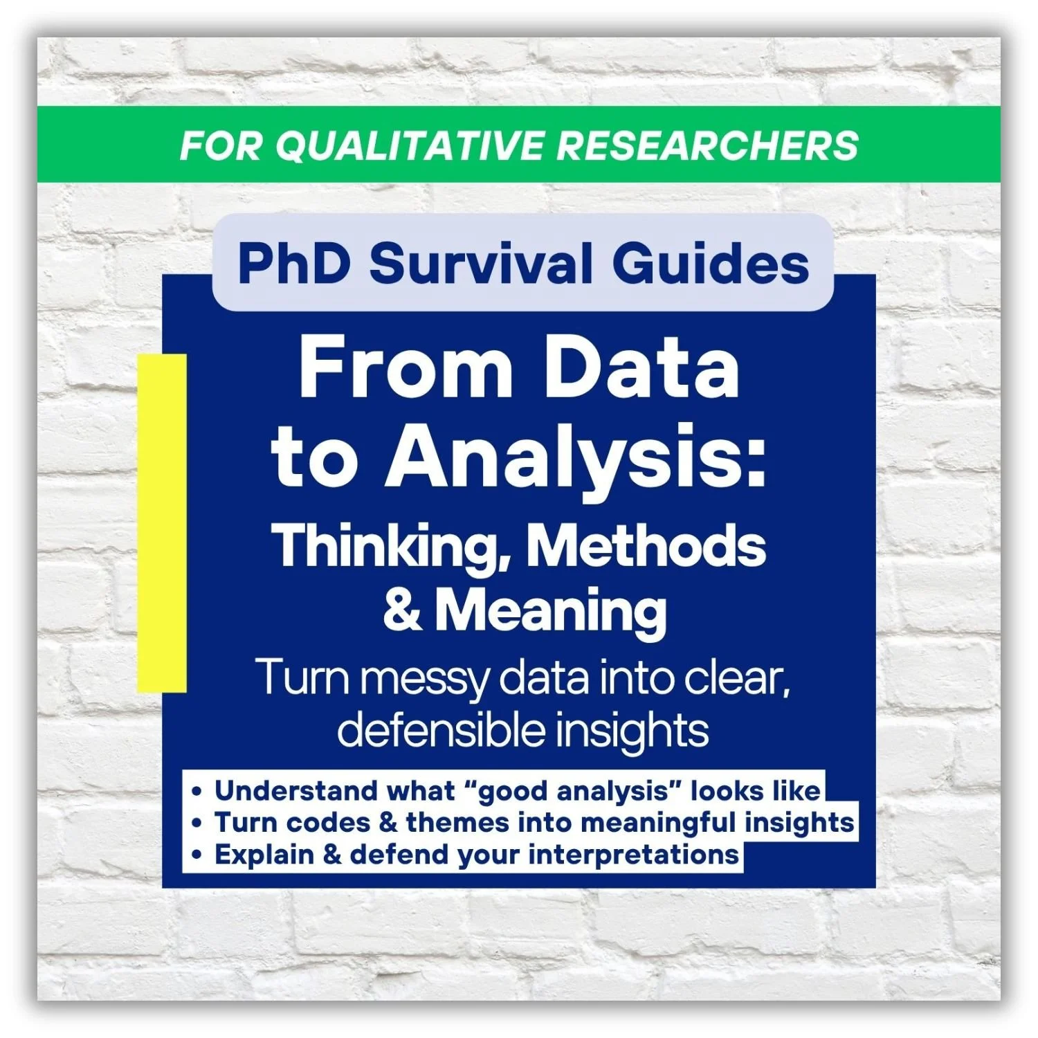 Data to Analysis PhD Survival Guide for qualitative researchers, helping turn messy data into clear, defensible insights through stronger analysis and interpretation.