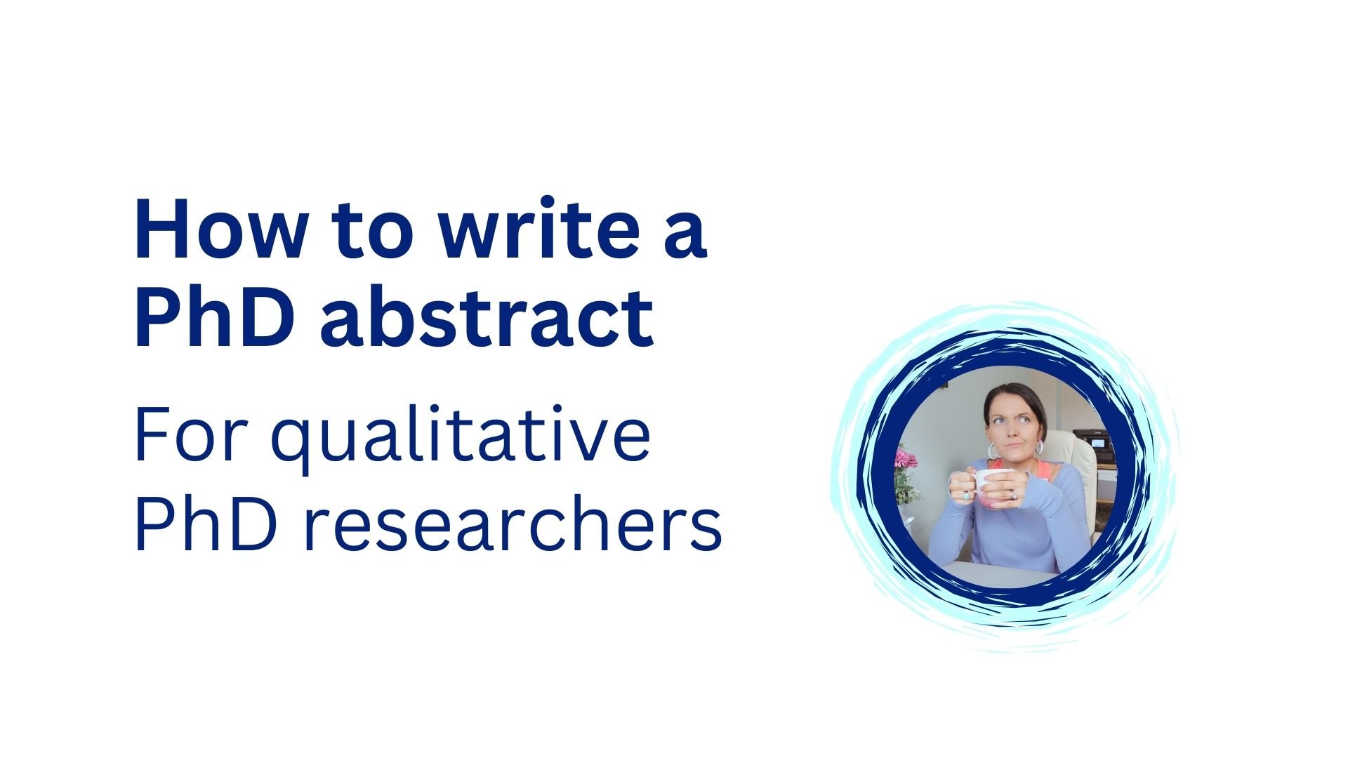 How to write an abstract for your PhD thesis: what to include and how to structure it - with examples!