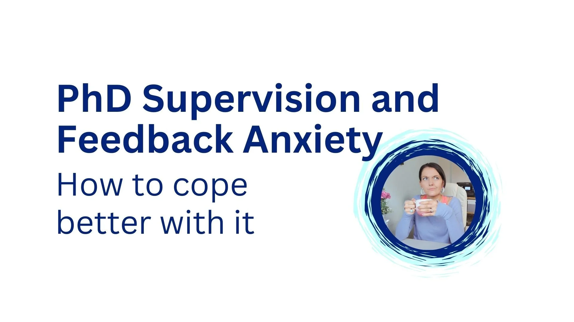PhD Feedback Anxiety: How to send drafts to your supervisor without spiraling