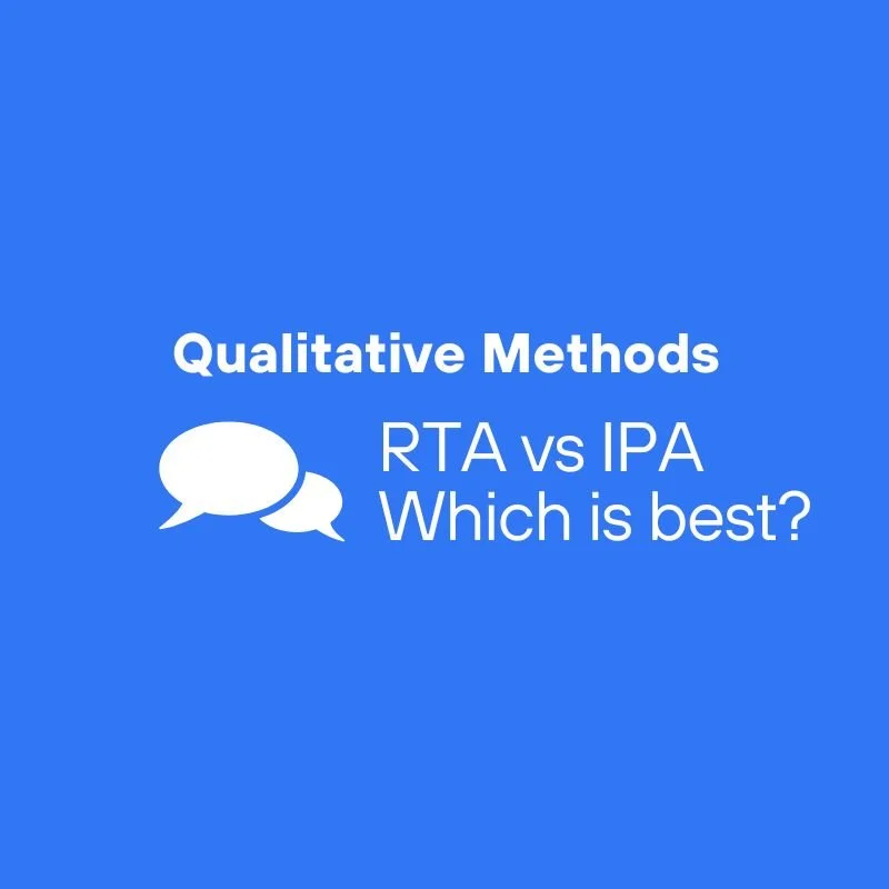 Reflexive Thematic Analysis vs Interpretative Phenomenological Analysis: Which should you use?