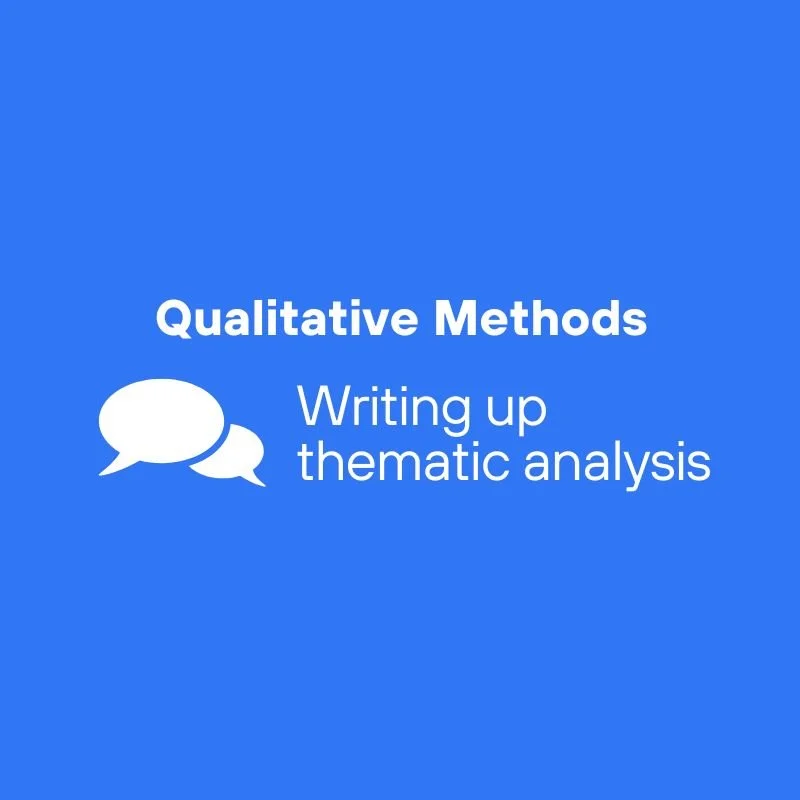 How to write up your Braun and Clarke Reflexive Thematic Analysis (without losing your mind)
