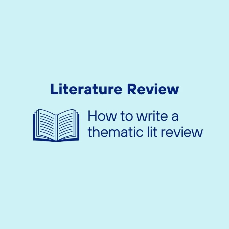 Thematic Literature Review - How to write one without getting into a mess
