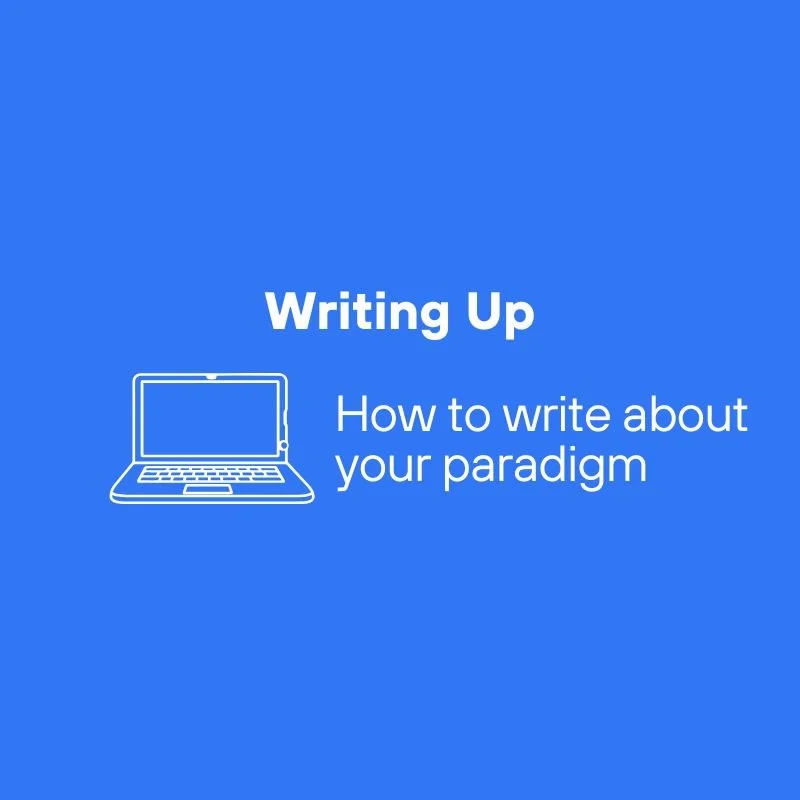 Writing about your research paradigm in a qualitative PhD - where it goes and what to say