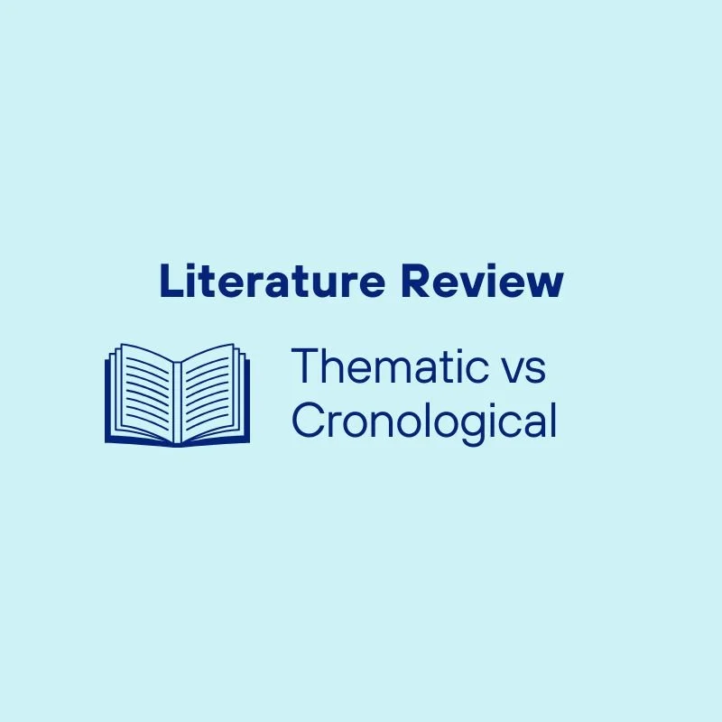 Thematic literature reviews and chronological literature reviews. What’s the difference?  Which one should you choose for your PhD literature review?