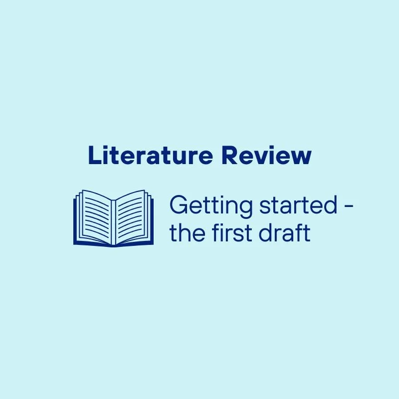 First draft of a thematic literature review - how to get started and develop initial themes