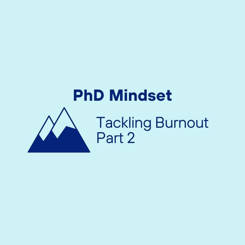 PhD Burnout - How to prevent it when you’re balancing work and study, 3 more top tips