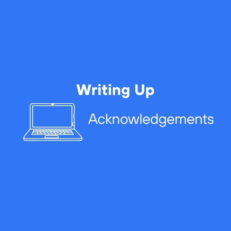 What to write in your PhD thesis acknowledgements section: who to thank and how to thank them