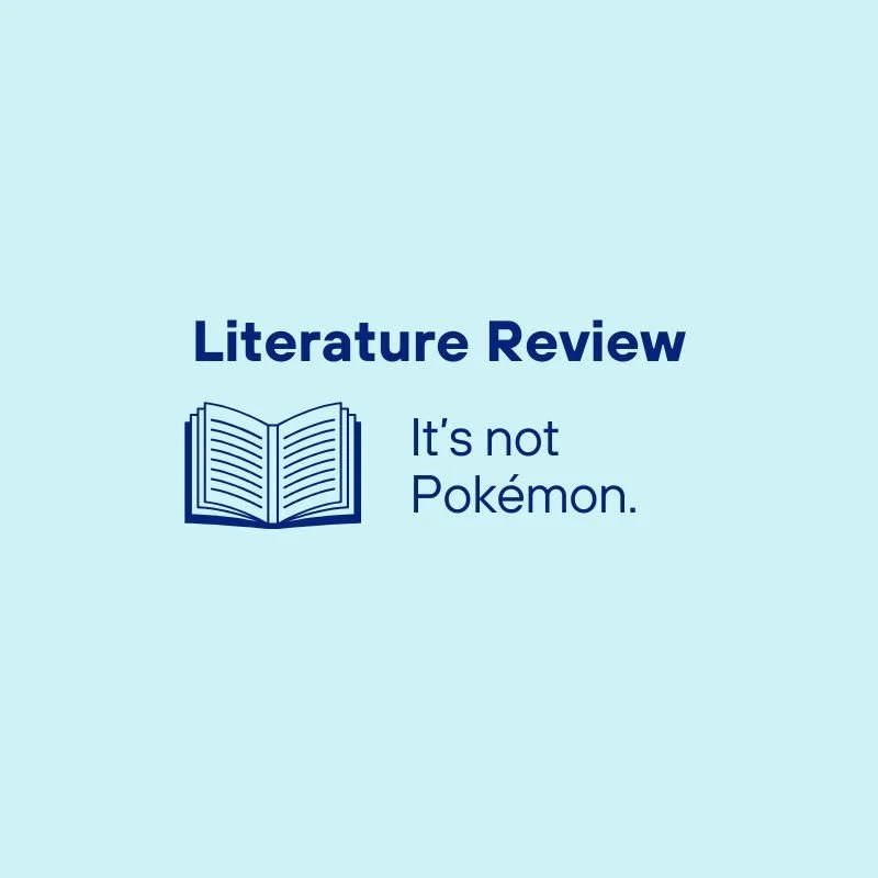 Your literature review isn't Pokémon