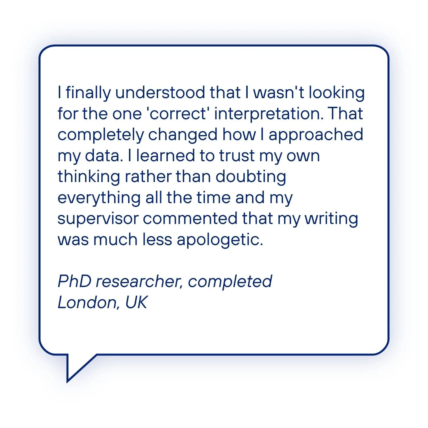 PhD researcher testimonial about gaining confidence in interpreting qualitative data, trusting their own thinking and writing less apologetically.