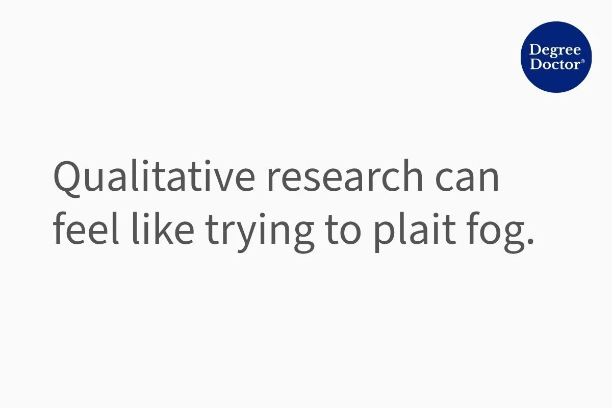 Quote graphic reading “Qualitative research can feel like trying to plait fog”