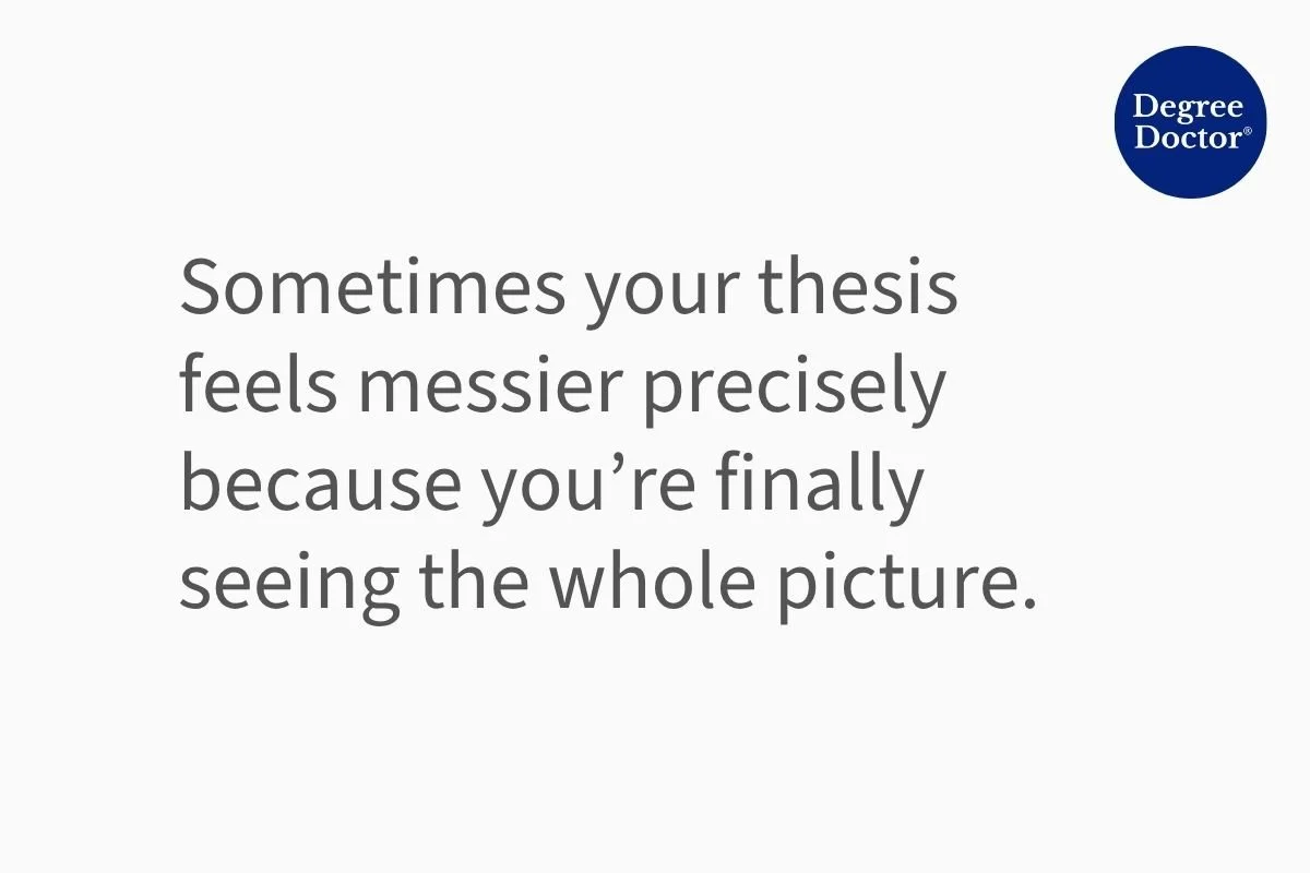 Quote about a PhD thesis feeling messier before becoming clearer