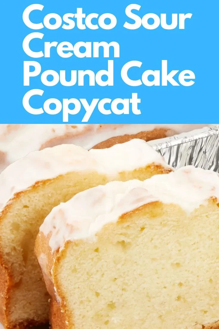 Costco Sour Cream Pound Cake Copycat — SavingsMania