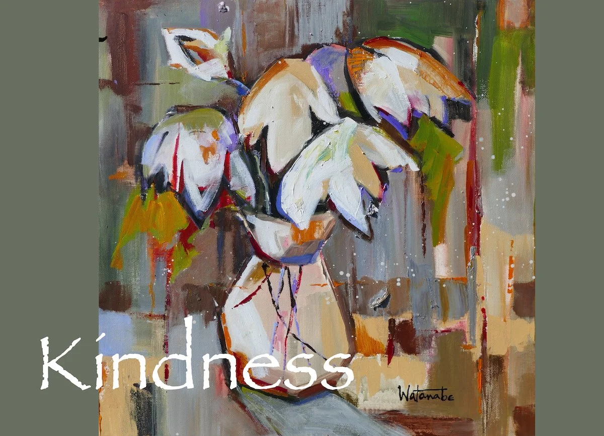 Kindness Rhapsody -  Carole Rae Watanabe (Copy)